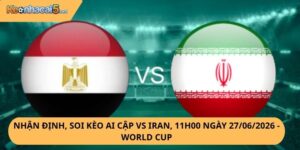 Nhận Định, Soi Kèo Ai Cập vs Iran,