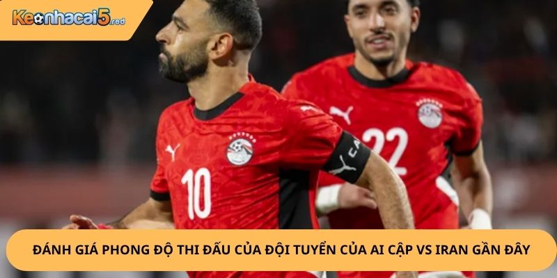 Nhận Định, Soi Kèo Ai Cập vs Iran,