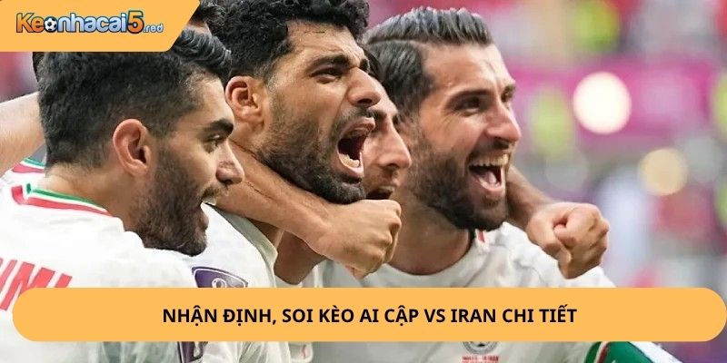 Nhận Định, Soi Kèo Ai Cập vs Iran,