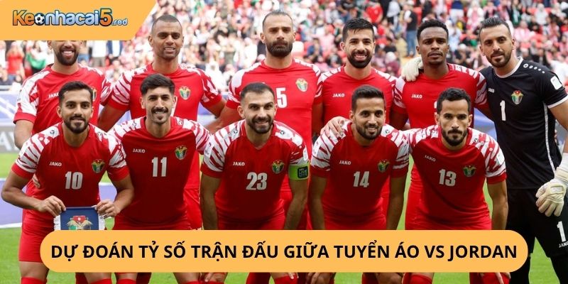Nhận định, soi kèo Áo vs Jordan