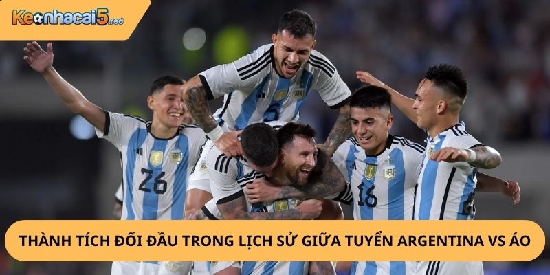 Nhận định, soi kèo Argentina vs Áo