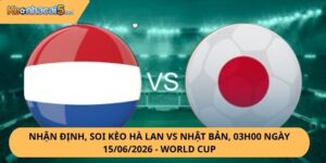 Nhận Định, Soi Kèo Hà Lan vs Nhật Bản