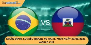 Nhận Định, Soi Kèo Brazil vs Haiti