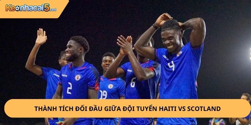 Nhận Định, Soi Kèo Haiti vs Scotland