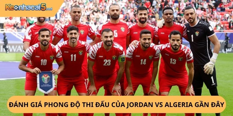 Nhận định, soi kèo Jordan vs Algeria