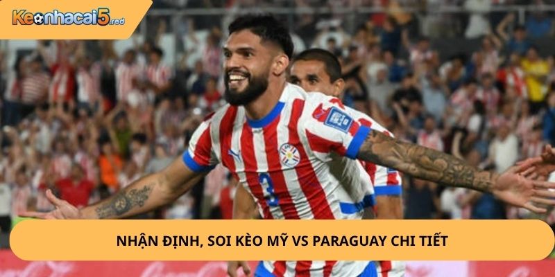 Nhận Định, Soi Kèo Mỹ vs Paraguay