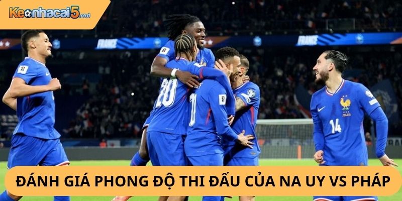 Nhận Định, Soi Kèo Na Uy vs Pháp