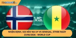 Nhận Định, Soi Kèo Na Uy vs Senegal