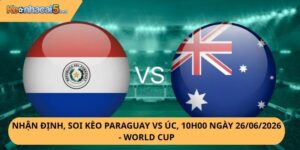 Nhận Định, Soi Kèo Paraguay vs Úc