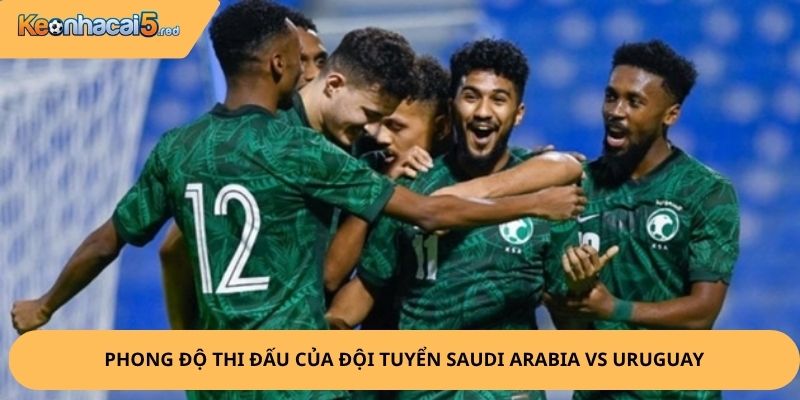 Nhận Định, Soi Kèo Saudi Arabia vs Uruguay