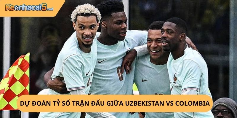 Nhận định, soi kèo Uzbekistan vs Colombia